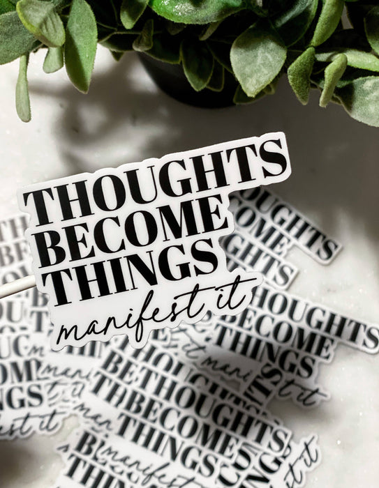 Thoughts Become Things, Manifest It Vinyl Sticker